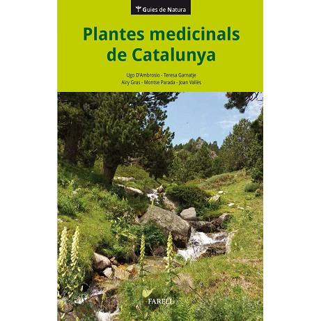 PLANTES MEDICINALS DE CATALUNYA | 9788417116293 | D´AMBROSIO, UGO/ GARNATJE, TERESA/ GRAS, AIRY / PARADA, MONTSE / VALLES, JOAN