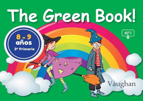 THE GREEN BOOK! 3º PRIMARIA 8-9 AÑOS | 9788416667277 | VV. AA.
