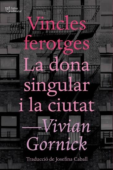 VINCLES FEROTGES I LA DONA SINGULAR I LA CIUTAT | 9788494655647 | GORNICK,VIVIAN