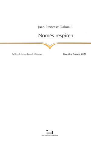 NOMES RESPIREN (PREMI DEL TALURIES 2000) | 9788479357160 | DALMAU, JOAN FRANCESC