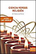 CIENCIA VERSUS RELIGION. UN FALSO CONFLICTO | 9788484329183 | JAY GOULD,STEPHEN