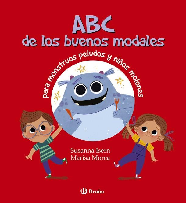 ABC DE LOS BUENOS MODALES PARA MONSTRUOS PELUDOS Y NIÑOS MOLONES | 9788469663363 | ISERN, SUSANNA / MOREA,MARISA