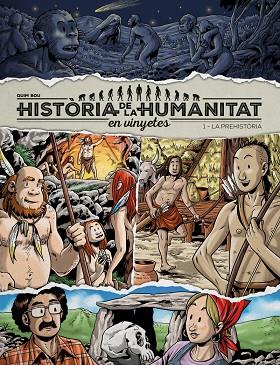 HISTORIA DE LA HUMANITAT EN VINYETES 1 LA PREHISTÒRIA | 9788417956912 | BOU QUIM