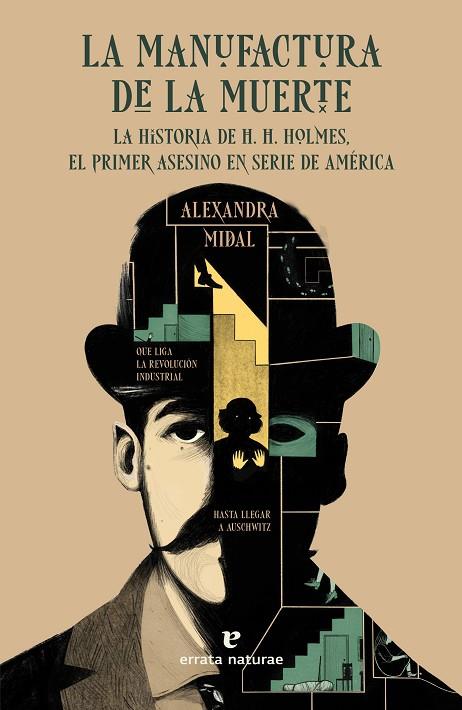 LA MANUFACTURA DE LA MUERTE.  LA HISTORIA DE H. H. HOLMES, EL PRIMER ASESINO EN SERIE DE AMÉRICA | 9788417800550 | MIDAL, ALEXANDRA