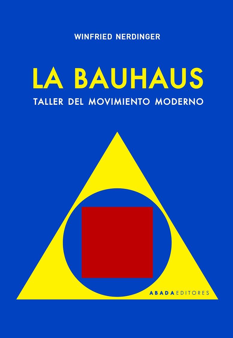 LA BAUHAUS  TALLER DEL MOVIMIENTO MODERNO | 9788417301705 | NERDINGER, WINFRIED