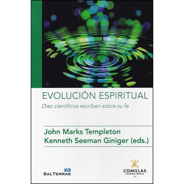 EVOLUCION ESPIRITUAL. DIEZ CIENTIFICOS ESCRIBEN SOBRE SU FE | 9788429328417 | TEMPLETON, JON MARKS/ GINIGER, K.S.