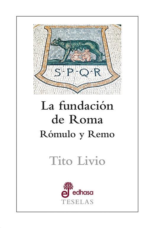 LA FUNDACIÓN DE ROMA. ROMULO Y REMO | 9788435023139 | TITO LIVIO