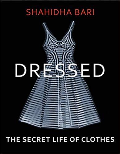 DRESSED - THE SECRET LIFE OF CLOTHES | 9781787331495 | BARI, SHAHIDHA