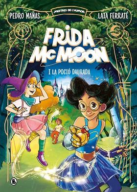 FRIDA MCMOON I LA POCIÓ DAURADA 2 | 9788402426871 | MAÑAS, PEDRO