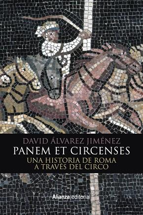 PANEM ET CIRCENSES. UNA HISTORIA DE ROMA A TRAVÉS DEL CIRCO | 9788491812968 | ÁLVAREZ JIMÉNEZ, DAVID