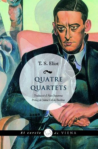 QUATRE QUARTETS | 9788483306024 | ELIOT,T.S. PREMIO NOBEL DE LITERATURA 1948
