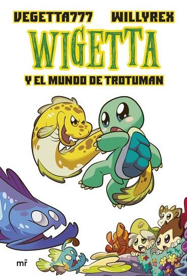 WIGETTA Y EL MUNDO DE TROTUMAN | 9788427046245 | VEGETTA777/WILLYREX