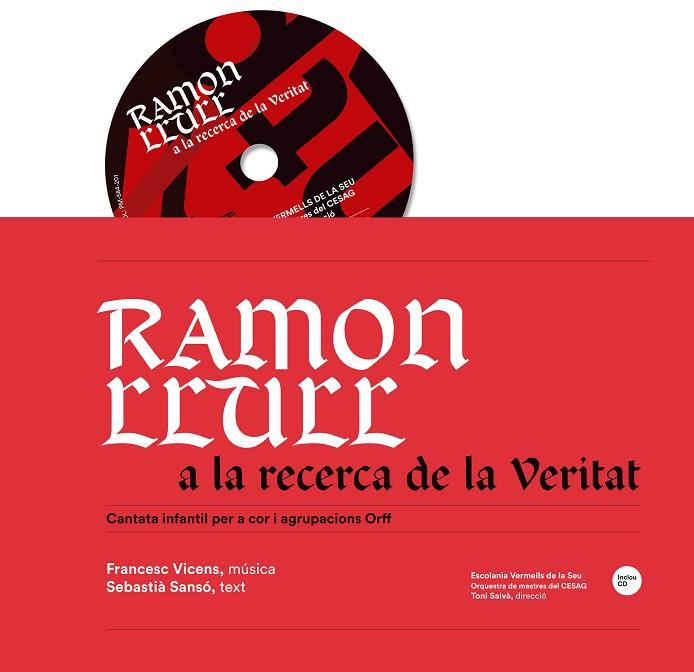 RAMON LLULL A LA RECERCA DE LA VERITAT. CANTATA INFANTIL PER A COR ...+CD | 9788416163595 | VICENS,FRANCESC