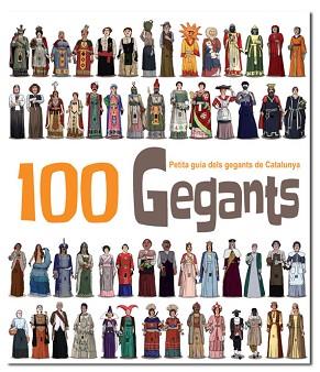 100 GEGANTS VOL.1. PETITA GUIA DELS GEGANTS DE CATALUNYA | 9788492745708 | JUANOLO MASANA,HERIBERT