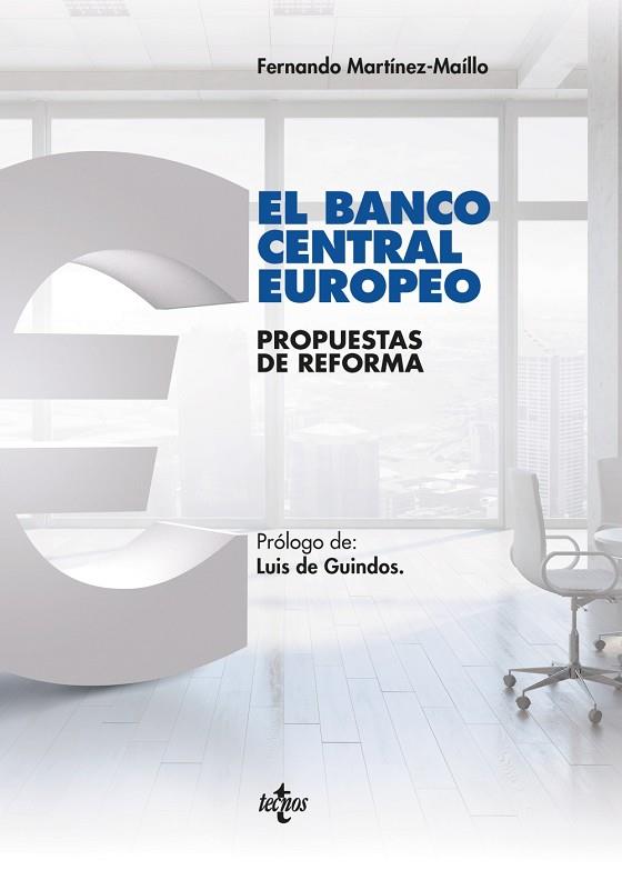 EL BANCO CENTRAL EUROPEO. PROPUESTAS DE REFORMA | 9788430979158 | MARTÍNEZ-MAILLO, FERNANDO