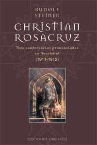 CHRISTIAN ROSACRUZ. TRES CONFERENCIAS...1911-1912 | 9788497770347 | STEINER,RUDOLF