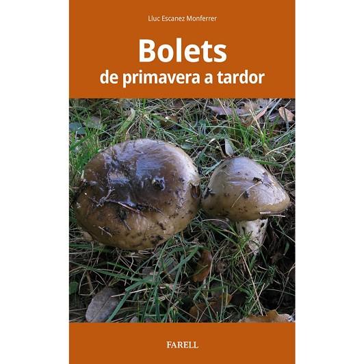 BOLETS DE PRIMAVERA A TARDOR | 9788417116538 | ESCANEZ MONFERRER, LLUC
