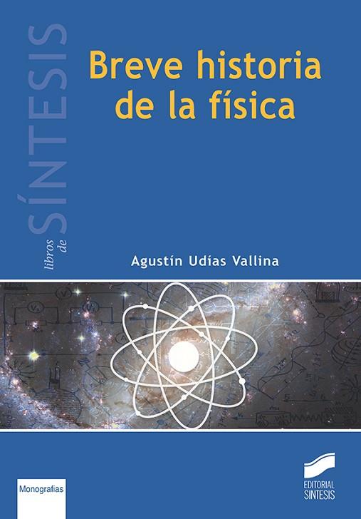BREVE HISTORIA DE LA FÍSICA | 9788491714187 | UDÍAS VALLINA, AGUSTÍN