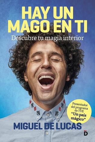 HAY UN MAGO EN TI. DESCUBRE TU MAGIA INTERIOR | 9788418011009 | DE LUCAS, MIGUEL