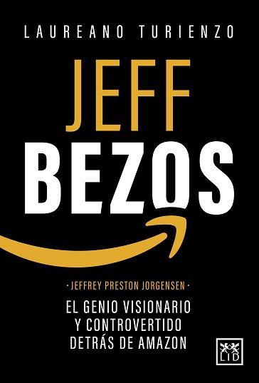 JEFF BEZOS. EL GENIO VISIONARIO Y CONTROVERTIDO DETRAS DE AMAZON | 9788418952777 | TURIENZO, LAUREANO