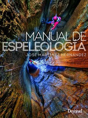 MANUAL DE ESPELEOLOGÍA | 9788498296365 | MARTÍNEZ HERNÁNDEZ, JOSÉ