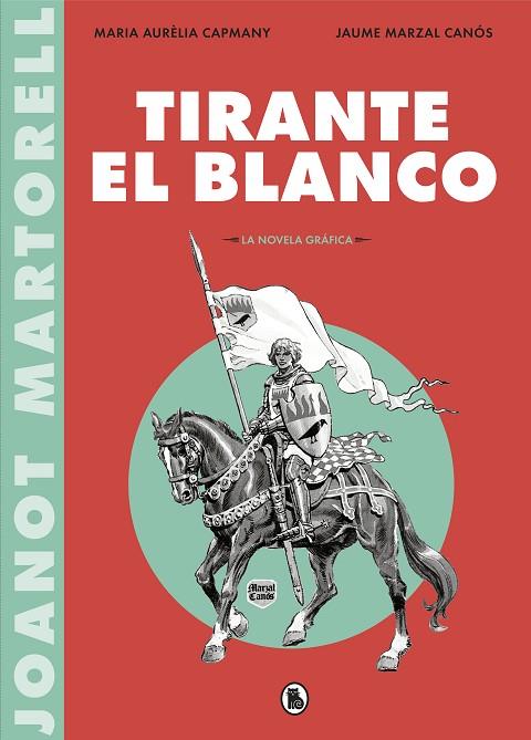 TIRANTE EL BLANCO (LA NOVELA GRÁFICA) | 9788402422088 | MARIA AURELIA CAPMANY / JAUME MARZAL CANOS