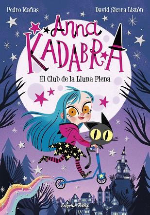 PACK ANNA KADABRA 1 EL CLUB DE LA LLUNA PLENA +  ESTOIG BRILLANT | 8432715164388 | MAÑAS,PEDRO
