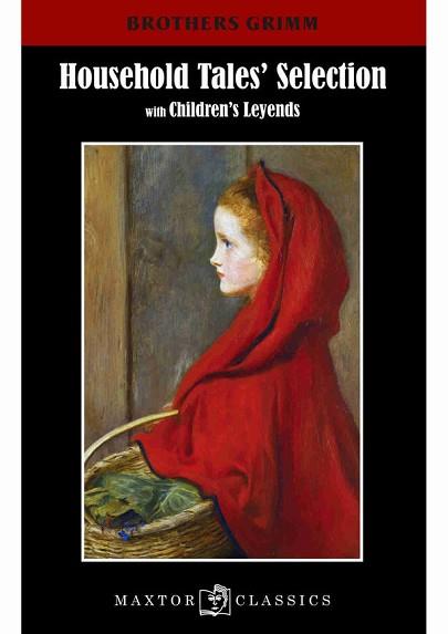 HOUSEHOLD TALE´S SELECTION WITH CHILDREN´S LEYENDS | 9788490019115 | GRIMM,JAKOB Y WILHELM