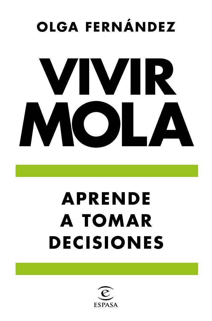 VIVIR MOLA. APRENDE A TOMAR DECISIONES | 9788467058727 | FERNÁNDEZ, OLGA