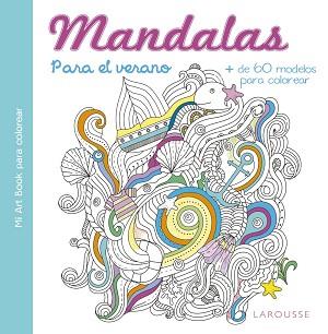 MANDALAS PARA EL VERANO. 60 MODELOS PARA COLOREAR | 9788416641741 | LAROUSSE EDITORIAL