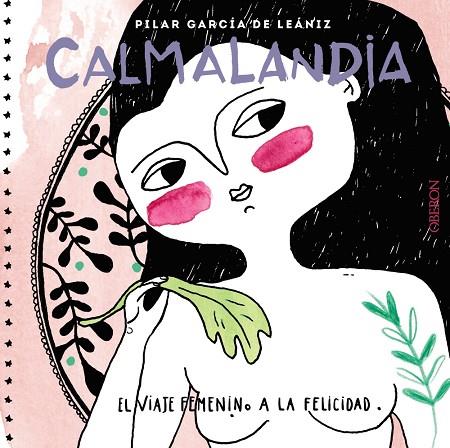 CALMALANDIA. EL VIAJE FEMENINO A LA FELICIDAD | 9788441540828 | GARCÍA DE LEÁNIZ RODRÍGUEZ, PILAR