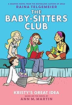 THE BABY SITTERS CLUB 1  KRISTY'S GREAT IDEA | 9780545813877 | RAINA TELGEIMEIER