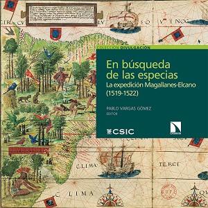 EN BÚSQUEDA DE LAS ESPECIAS. LAS PLANTAS DE LA EXPEDICIÓN MAGALLANES-ELCANO (1519-1522) | 9788413520247 | VARGAS GÓMEZ, PABLO