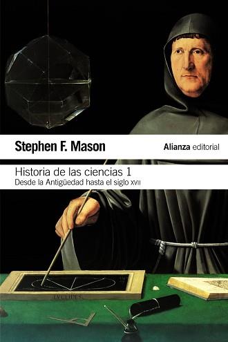 HISTORIA DE LAS CIENCIAS 1. DESDE LA ANTIGUEDAD HASTA EL SIGLO XVII | 9788420609720 | MASON,STEPHEN