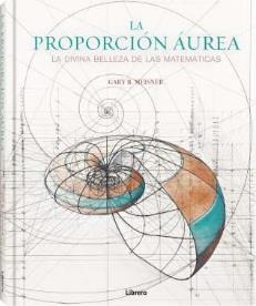 PROPORCION AUREA, LA LA DIVINA BELLEZA DE LAS MATEMATICAS | 9788411540193 | B. MEISNER, GARY