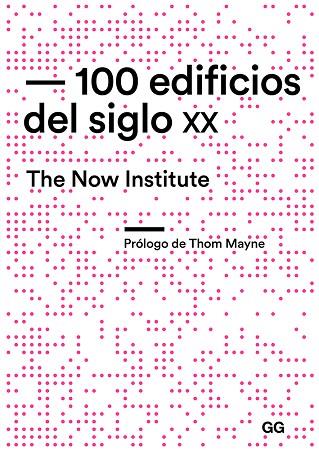 100 EDIFICIOS DEL SIGLO XX | 9788425231506 | THE NOW INSTITUTE