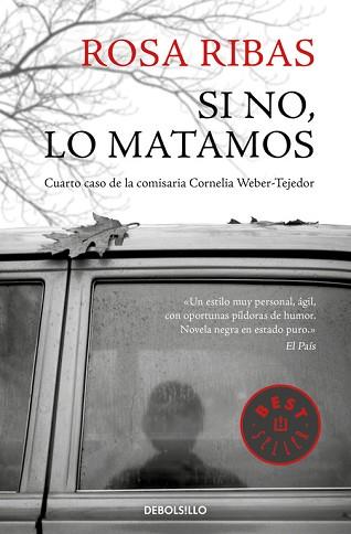 SI NO, LO MATAMOS (COMISARIA CORNELIA WEBER-TEJEDOR 4) | 9788466340618 | ROSA RIBAS