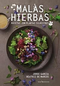 MALAS HIERBAS RECETAS CON PLANTAS SILVESTRES | 9788416918928 | GARCIA, JORDI / DE MARCOS, BEATRIZ
