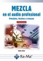 MEZCLA EN EL AUDIO PROFESIONAL. PRINCIPIOS, TÉCNICAS Y RECURSOS | 9788499648699 | ZAFRA, JULIÁN