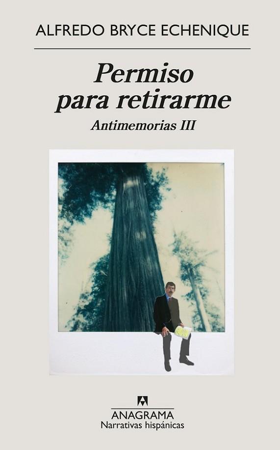 PERMISO PARA RETIRARME. ANTIMEMORIAS 3 | 9788433999139 | BRYCE ECHENIQUE, ALFREDO