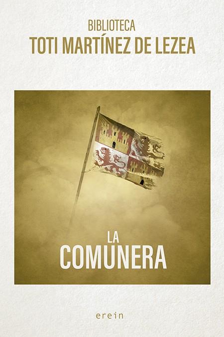 LA COMUNERA | 9788491096993 | MARTÍNEZ DE LEZEA, TOTI
