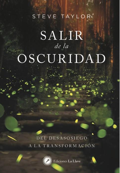 SALIR DE LA OSCURIDAD. DEL DESASOSIEGO A LA TRANSFORMACION | 9788416145294 | TAYLOR,STEVE