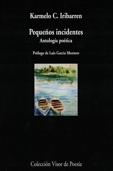 PEQUEÑOS INCIDENTES. ANTOLOGÍA POÉTICA | 9788498959789 | IRIBARREN, KARMELO C.