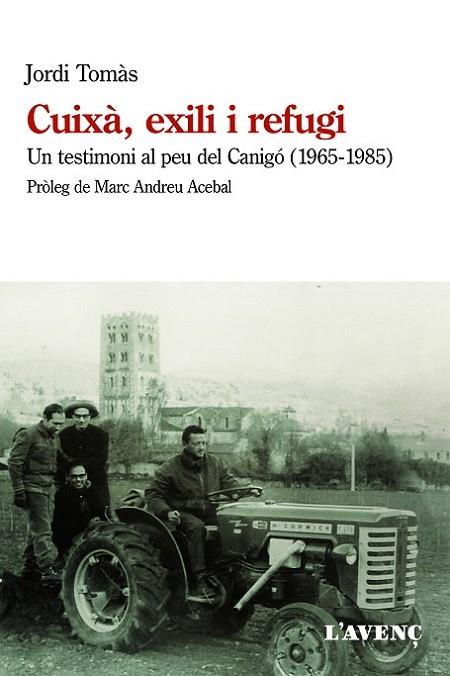 CUIXÀ, EXILI I REFUGI. UN TESTIMONI AL PEU DEL CANIGÓ (1965-1985) | 9788418680137 | TOMÀS, JORDI