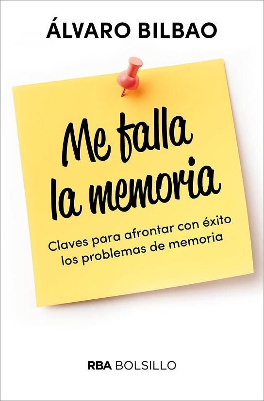ME FALLA LA MEMORIA. CLAVES PARA AFRONTAR CON EXITO LOS PROBLEMAS DE MEMORIA | 9788491872467 | BILBAO ÁLVARO
