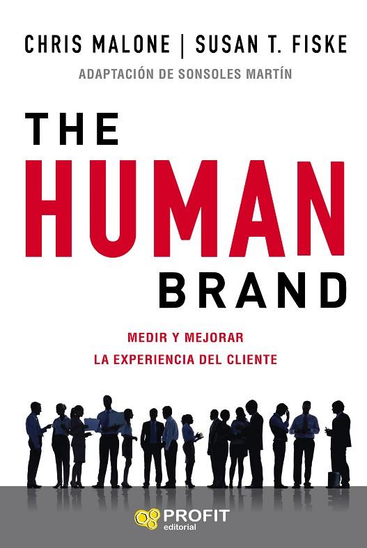 THE HUMAN BRAND. MEDIR Y MEJORAR LA EXPERIENCIA DEL CLIENTE | 9788417942199 | MALONE, CHRIS/FISKE, SUSAN T.