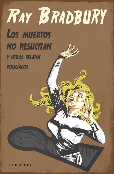 LOS MUERTOS NO RESUCITAN Y OTROS RELATOS POLICIACOS | 9788445009918 | BRADBURY, RAY