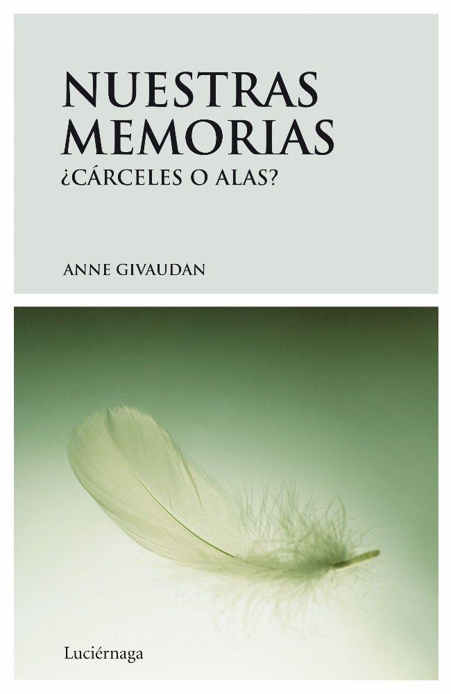 NUESTRAS MEMORIAS. CARCELES O ALAS? | 9788492545032 | GIVAUDAN,A.