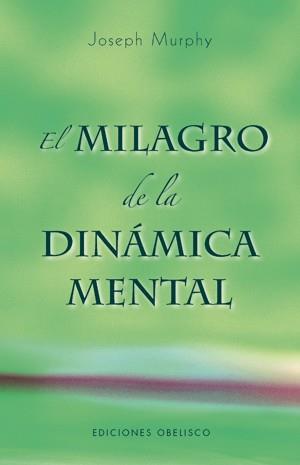 MILAGRO DE LA DINAMICA MENTAL | 9788497774802 | MUCCHIELLI,ALEX MURPHY,JOSEPH