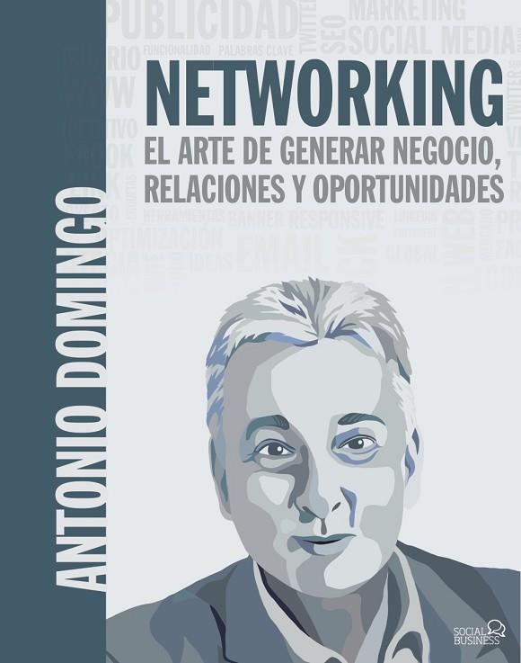 NETWORKING. EL ARTE DE GENERAR NEGOCIO, RELACIONES Y OPORTUNIDADES | 9788441540033 | DOMINGO, ANTONIO